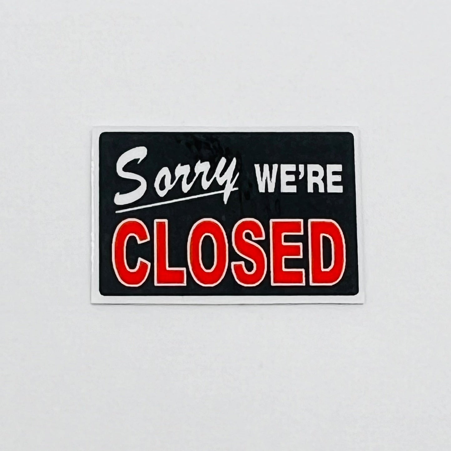 Laminated Sorry We're Closed Sign - 1/12 Scale
