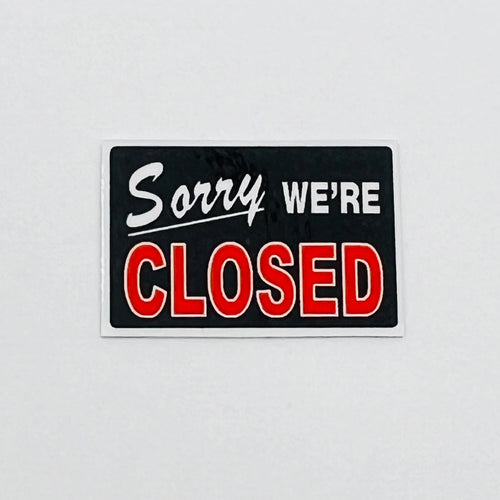 Laminated Sorry We're Closed Sign - 1/12 Scale